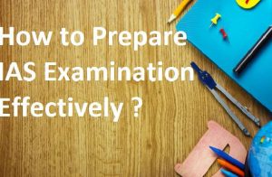 How To Prepare IAS Examination Effectively? Text written and few stationary placed on table.